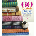 60 Quick Baby Blankets: Cute & Cuddly Knits in 220 Superwash